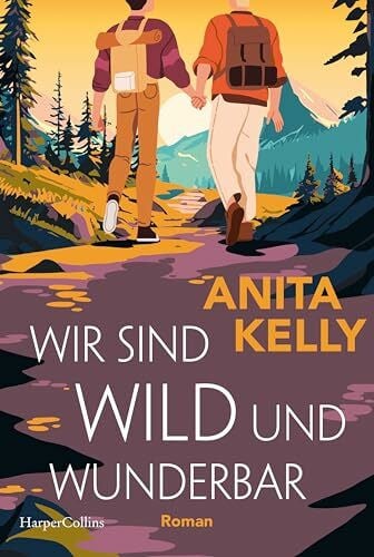 Körner, Jana Wir sind wild und wunderbar: Roman | Romantisch, humorvoll und queer - der neue Liebesroman der Autor:in von »Love & Other Disasters«