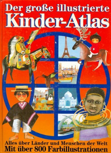 Jiri Kalousek Der große illustrierte Kinderatlas. Alles über die Länder und Menschen der Welt. Mit über 800 Farbillustrationen