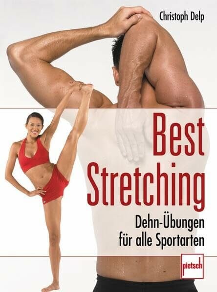 Delp, Christoph Best Stretching: Dehn-Übungen für alle Sportarten