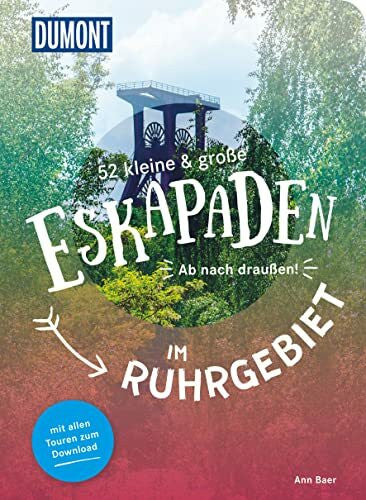 Baer, Ann 52 kleine & große Eskapaden im Ruhrgebiet: Ab nach draußen! (DUMONT Eskapaden)