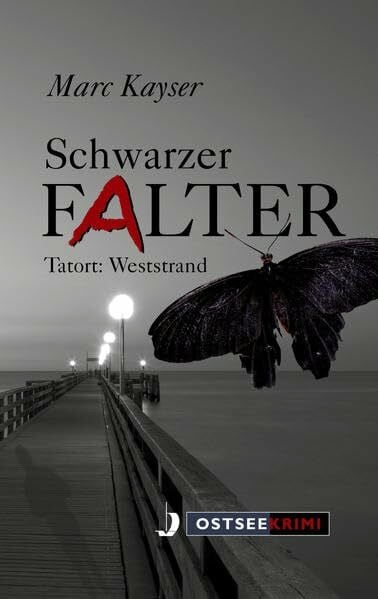 Marc Kayser Schwarzer Falter: Tatort: Weststrand (OstseeKrimi)
