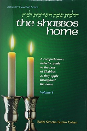 Simcha Bunim Cohen Shabbos Home a Comprehensive Halachic Guide To