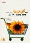 Jakubowicz, Dan Genuss und Nachhaltigkeit: Handbuch zur Veränderung des persönlichen Lebensstils