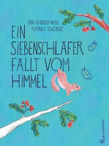 Schöbitz, Raffaela Ein Siebenschläfer fällt vom Himmel: Bilderbuch ab 3 Jahren über Ursache und Wirkung, mit einem starken Mädchen in einem schönen Garten, das ... sogar die Feuerwehr darf nicht fehlen.