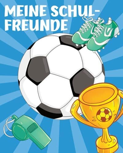 Waldler, Riima Meine Schulfreunde: Fussball Freundebuch für Erstklässler. Perfekt für die Schule. Geschenk für Grundschulkinder. Jungen und Mädchen ab 6