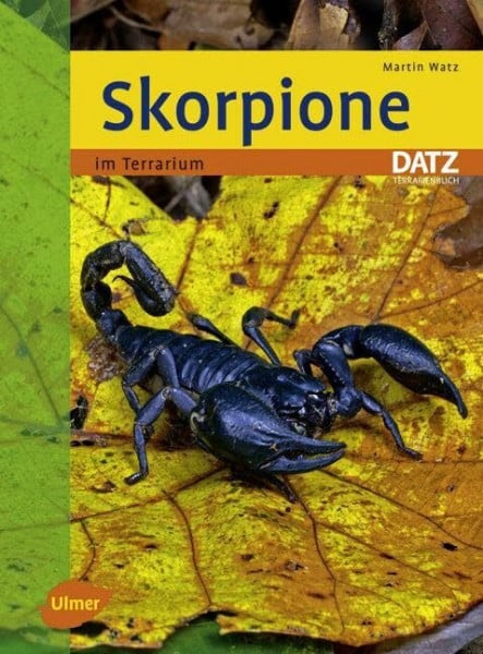 Watz, Martin Skorpione: im Terrarium (Datz Terrarienbücher)