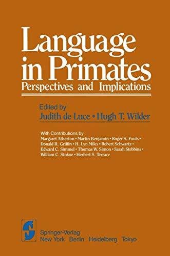Luce, J. de Language in Primates: Perspectives and Implications (Springer Series in Language and Communication, 11)