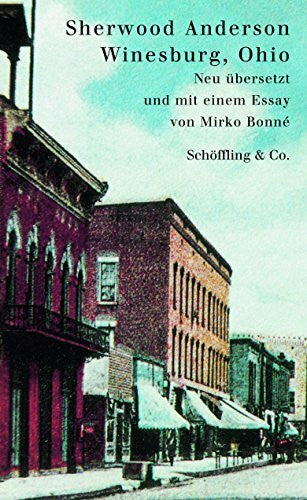 Mikro Bonné (Essay) Winesburg, Ohio: Eine Reihe Erzählungen vom Kleinstadtleben in Ohio