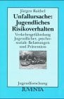 Raithel Raithel, Unfallursache: Jugendliches Risikoverhalten: Verkehrsgefährdung Jugendlicher, psychosoziale Belastungen und Prävention (Jugendforschung)