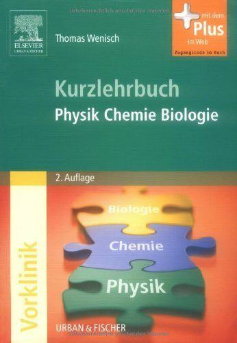 Wenisch, Dr.phil.nat. Thomas Kurzlehrbuch Physik, Chemie, Biologie: mit Zugang zum Elsevier-Portal