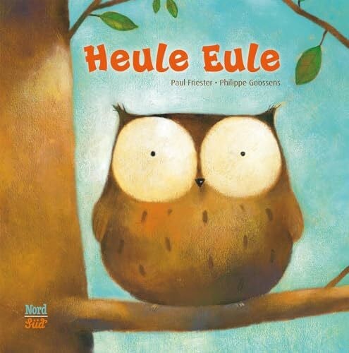 Goossens, Philippe Heule Eule: Bilderbuch