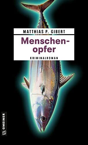 Gibert, Matthias P. Menschenopfer: Lenz' neunter Fall (Kommissare Lenz und Hain)