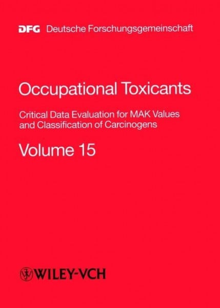 Greim, Helmut 'MAK-Collection for Occupational Health and Safety. Part I: MAK Value Documentations. (was ''Occupational Toxicants: Critical Data Evaluation for MAK ... of Carcinogens, Volume 15 (DFG-Publikationen)