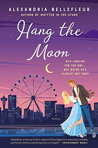 Bellefleur, Alexandria Hang the Moon: A Rom-Com Filled with Movie-Inspired Dates and Sibling's Best Friend Relationship