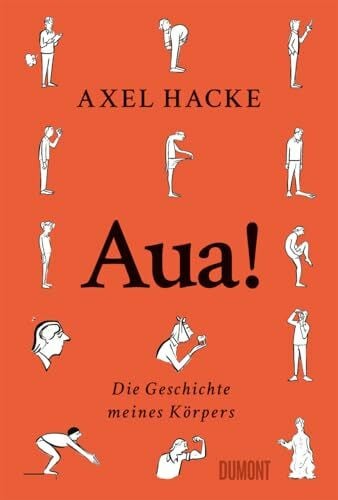 Hacke, Axel Aua!: Die Geschichte meines Körpers