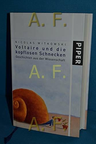 Schmidt, Thorsten Voltaire und die kopflosen Schnecken: Geschichten aus der Wissenschaft