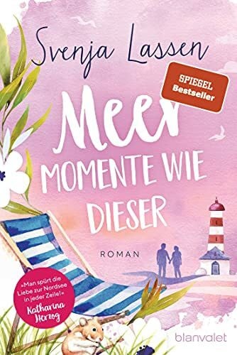 Lassen, Svenja Meer Momente wie dieser: Roman