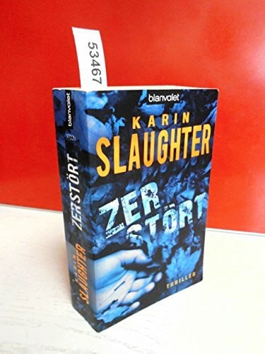 Slaughter, Karin Zerstört: Thriller (Grant-County-Serie, Band 6)