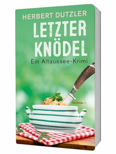 Herbert Dutzler Letzter Knödel: Ein Altaussee-Krimi (HAYMON TASCHENBUCH)