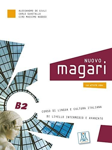 Guastalla, Carlo NUOVO magari B2: Corso di lingua e cultura italiana di livello intermedio e avanzato / Kurs- und Arbeitsbuch + Audio-CD