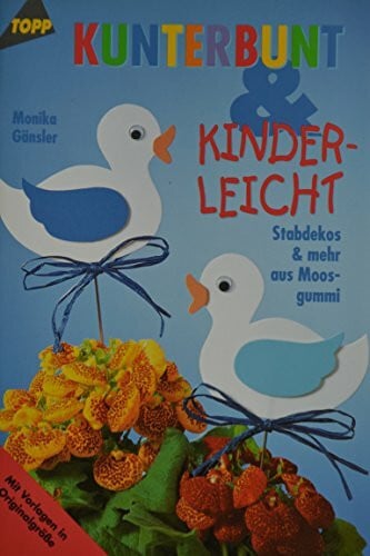 Gänsler, Monika Kunterbunt und Kinderleicht: Moosgummi-Stecker