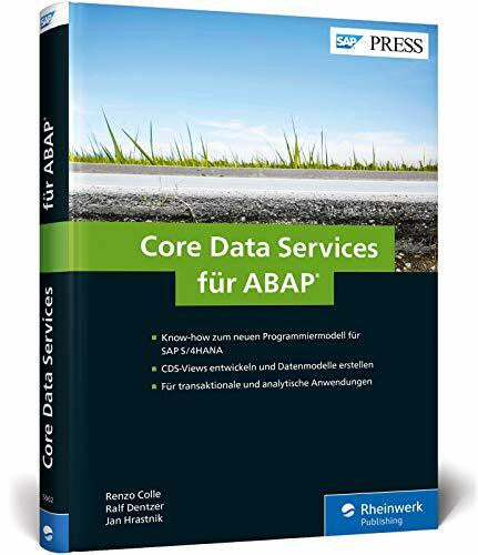 Hrastnik, Jan Core Data Services für ABAP: CDS-Views und Datenmodelle für SAP S/4HANA entwickeln (SAP PRESS)
