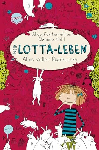 Kohl, Daniela Mein Lotta-Leben (1). Alles voller Kaninchen