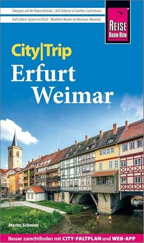 Schmidt, Martin Reise Know-How CityTrip Erfurt und Weimar: Reiseführer Erfurt und Weimar mit Stadtplan und kostenloser Web-App