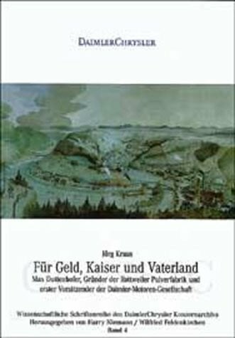 Für Geld, Kaiser und Vaterland. Max Duttenhofer, Gründer der Rottweiler Pulverfabrik und erster Vorsitzender der Daimler-Motoren-Gesellschaft
