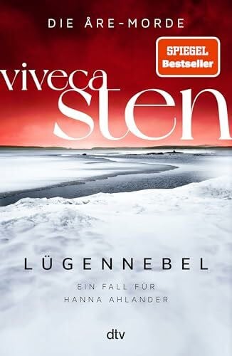 Lendt, Dagmar Lügennebel: Ein Fall für Hanna Ahlander | Viveca Stens Åre-Krimis jetzt bei Netflix (Die Åre-Morde, Band 4)