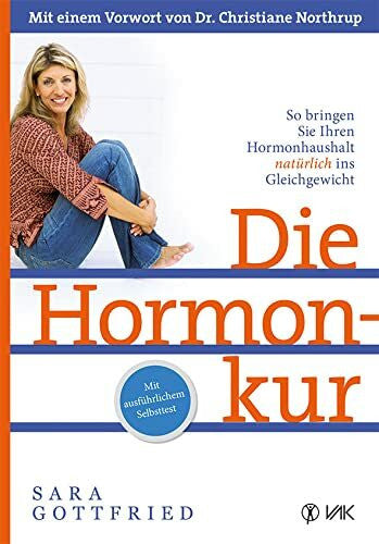 Gottfried, Sara Die Hormonkur: So bringen Sie Ihren Hormonhaushalt natürlich ins Gleichgewicht