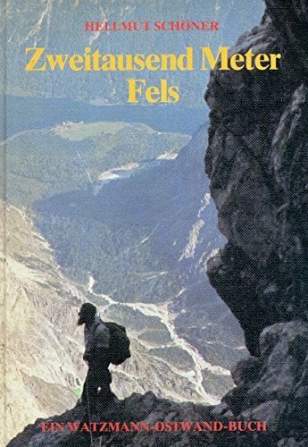 Schöner, Hellmut 2000 Meter Fels: Ein Watzmann-Ostwand Buch