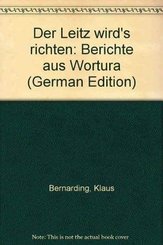 Herr Leitz wird's richten. Berichte aus Wortura - Prosa
