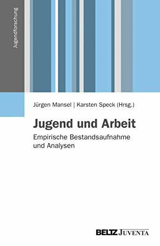 Speck, Karsten Jugend und Arbeit: Empirische Bestandsaufnahme und Analysen (Jugendforschung)