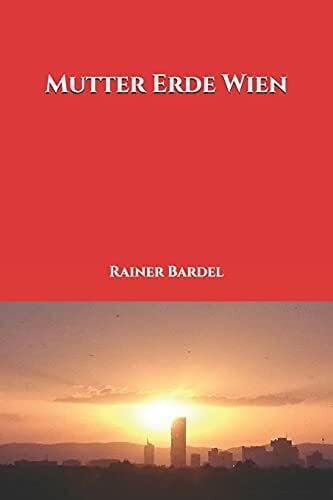 Bardel, Rainer Mutter Erde Wien