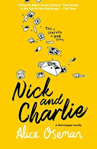 Oseman, Alice A Heartstopper novella — NICK AND CHARLIE: TikTok made me buy it! The teen bestseller from the YA Prize winning author and creator of Netflix series HEARTSTOPPER