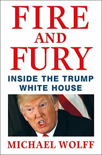 Wolff, Michael Fire and Fury: Inside the Trump White House