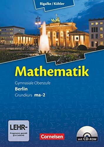 Kuschnerow, Horst Mathematik, Sekundarstufe II, Ausgabe Berlin, Neubearbeitung Kerncurriculum, Bd. MA-2: Grundkurs Qualifikationsphase