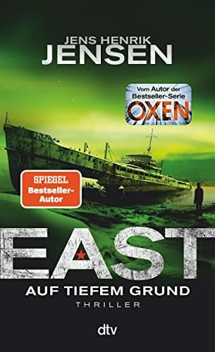 Jensen, Jens Henrik EAST. Auf tiefem Grund: Thriller | Neu entdeckt: EAST bescherte Jens Henrik Jensen in Dänemark den Durchbruch (Ein Fall für Jan Jordi Kazanski, Band 2)