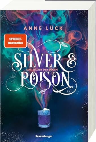 ZERO Werbeagentur GmbH Silver & Poison, Band 1: Das Elixier der Lügen (SPIEGEL-Bestseller) (Silver & Poison, 1)