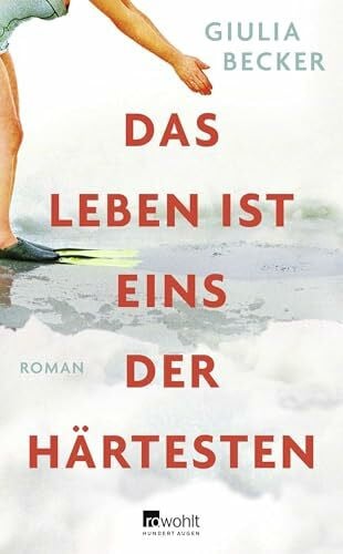 Becker, Giulia Das Leben ist eins der Härtesten: Roman