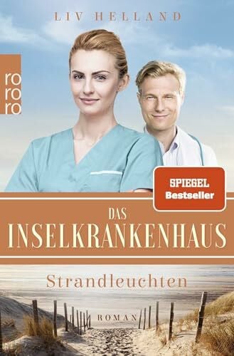 Helland, Liv Das Inselkrankenhaus: Strandleuchten: Liebesroman (Die Inselkrankenhaus-Reihe, Band 3)