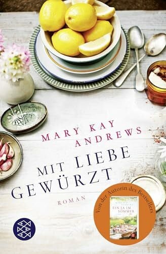Andrews, Mary Kay Mit Liebe gewürzt: Roman (Die Sommerbuchreihe, Band 7)