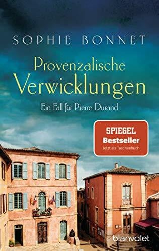 Bonnet, Sophie Provenzalische Verwicklungen: Ein Fall für Pierre Durand (Die Pierre-Durand-Krimis, Band 1)