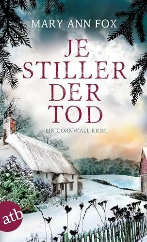Fox, Mary Ann Je stiller der Tod: Ein Cornwall-Krimi (Mags Blake, Band 7)