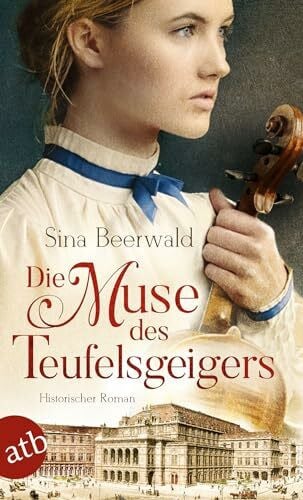 Beerwald, Sina Die Muse des Teufelsgeigers: Historischer Roman