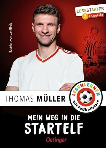 Wolff, Julien Mein Weg in die Startelf: Lesestarter. 2. Lesestufe. Thomas Müllers motivierende Geschichte über den Weg zum Profi-Fußballer, Kinderbuch für Fußball-Fans ab 7 Jahren