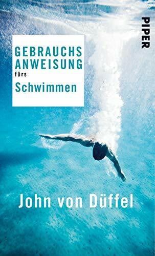 Düffel, John von Gebrauchsanweisung fürs Schwimmen