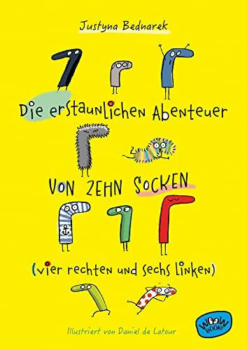 de Latour, Daniel Die erstaunlichen Abenteuer von zehn Socken (vier rechten und sechs linken) (Die Socken-Reihe)