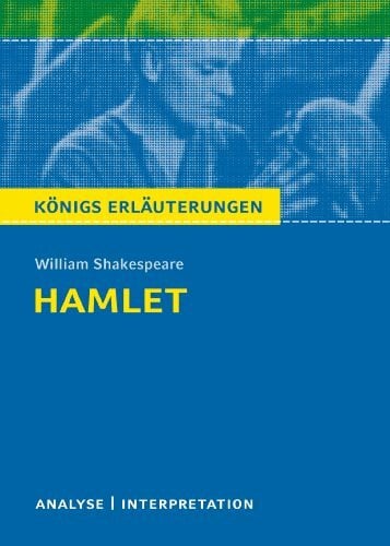 Timm, Norbert Hamlet von Wiliam Shakespeare: Textanalyse und Interpretation mit Zusammenfassung, Inhaltsangabe, Charakterisierung, Szenenanalyse und ... Erläuterungen und Materialien, Band 39)